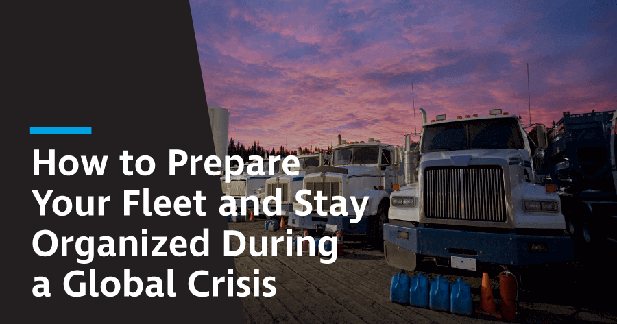 How To Prepare And Organize A Fleet During A Global Crisis - Teletrac ...